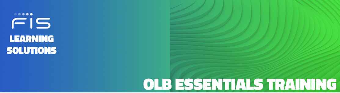 FIS Learning Solutions Online Banking (OLB) Essentials Training