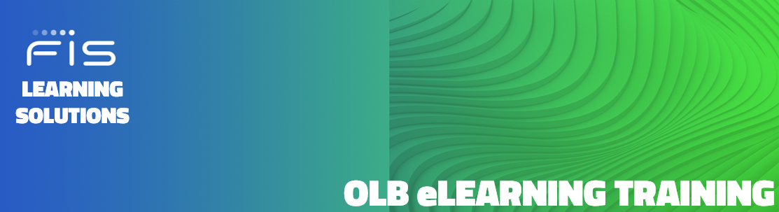 FIS Learning Solutions Online Banking (OLB) eLearning Training